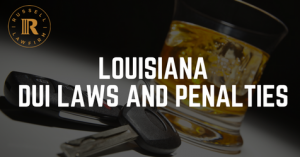 LA DUI Laws & Penalties